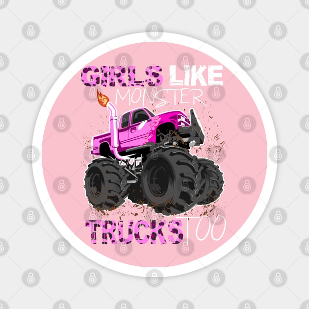 Girls Like Monster Trucks Too  for Women Magnet by hadlamcom